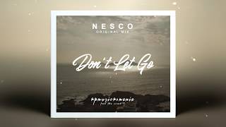 Nesco - Don't Let Go (Original Mix)