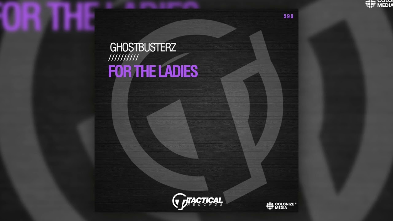 Ghostbusterz - For The Ladies