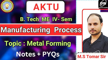 Manufacturing Processes I B.Tech ME II-Year I By M S Tomar Sir I Gateway classes I AKTU