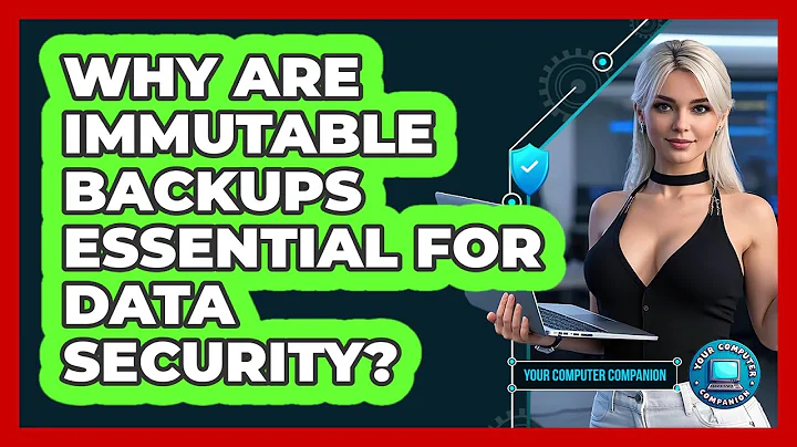 Why Are Immutable Backups Essential For Data Security? - Your Computer Companion