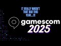 GAMESCOM 2025 🎮: THE GAMES THAT PEAKED AH BROTHAS INTREST...!!!