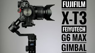 Fujifilm X-T3 vs FeiyuTech G6 Max Gimbal