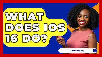 What Does iOS 16 Do? - Be App Savvy