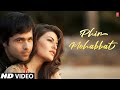 Phir Mohabbat ❤️ Emraan Hashmi &amp; Jacqueline | Murder 2 | Best Bollywood Romantic Song | HD Video