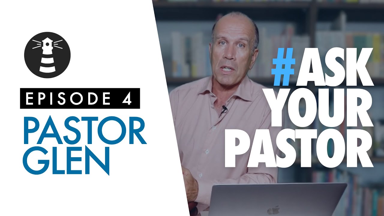 Ask Your Pastor | Episode 4 | Pastor Glen | #askyourpastor