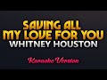 Saving all my love for you  whitney houston karaoke