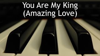 Video thumbnail of "You Are My King (Amazing Love) - piano instrumental cover with lyrics"