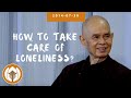 How do I take care of loneliness?