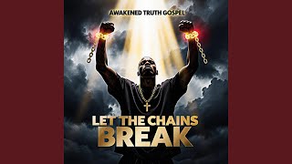 Let The Chains Break
