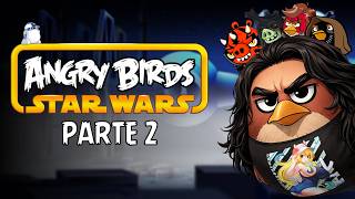 Star Wars: Angry Birds - Parte 2 - Jeshua Revan