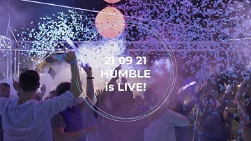 21 09 21 HUMBLE is here! 🔥🌐🎉