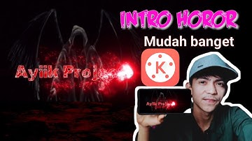 Cara Membuat Intro Efek keren di Aplikasi Kinemaster | Intro Horror