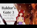 Baldur's Gate 3 Part 9 // VOD Highlights // I WISH is not the greatest thing to say!