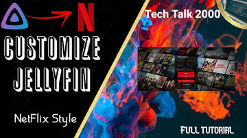 Customizing Jellyfin to look like NetFlix!!! Super easy! Tech Talk 2000