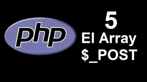 Curso de PHP - 05 - El Array $_POST
