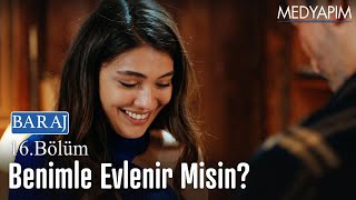 Benimle evlenir misin? - Baraj 16. Bölüm