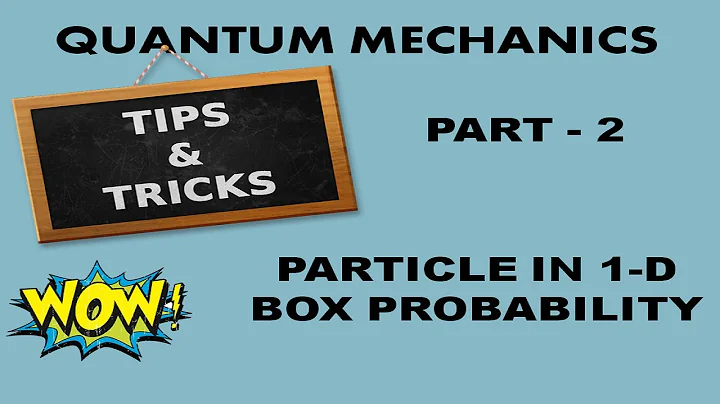 Quantum Mechanics | Part 2 : Probabilities 1- D Box Tips & Tricks | CSIR NET PHYSICS
