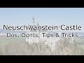 Neuschwanstein Castle Dos, Donts, Tips & Tricks