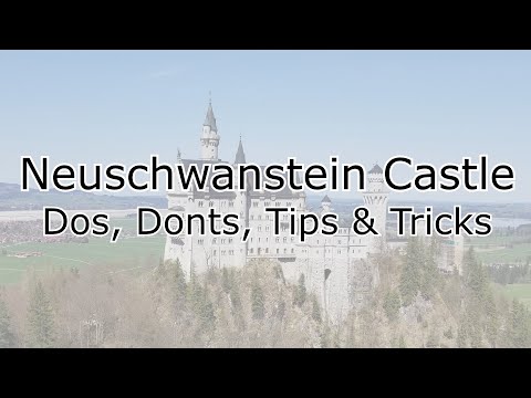 Neuschwanstein Castle Dos, Donts, Tips & Tricks