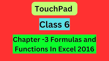TouchPad Class 6 Chapter 3 Formulas And Functions In Excel 2016/ Touchpad Class 6 Lesson 3