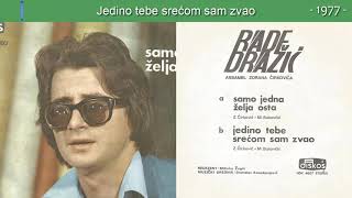 Rade Drazic - Jedino Tebe Srecom Sam Zvao - Audio 1977