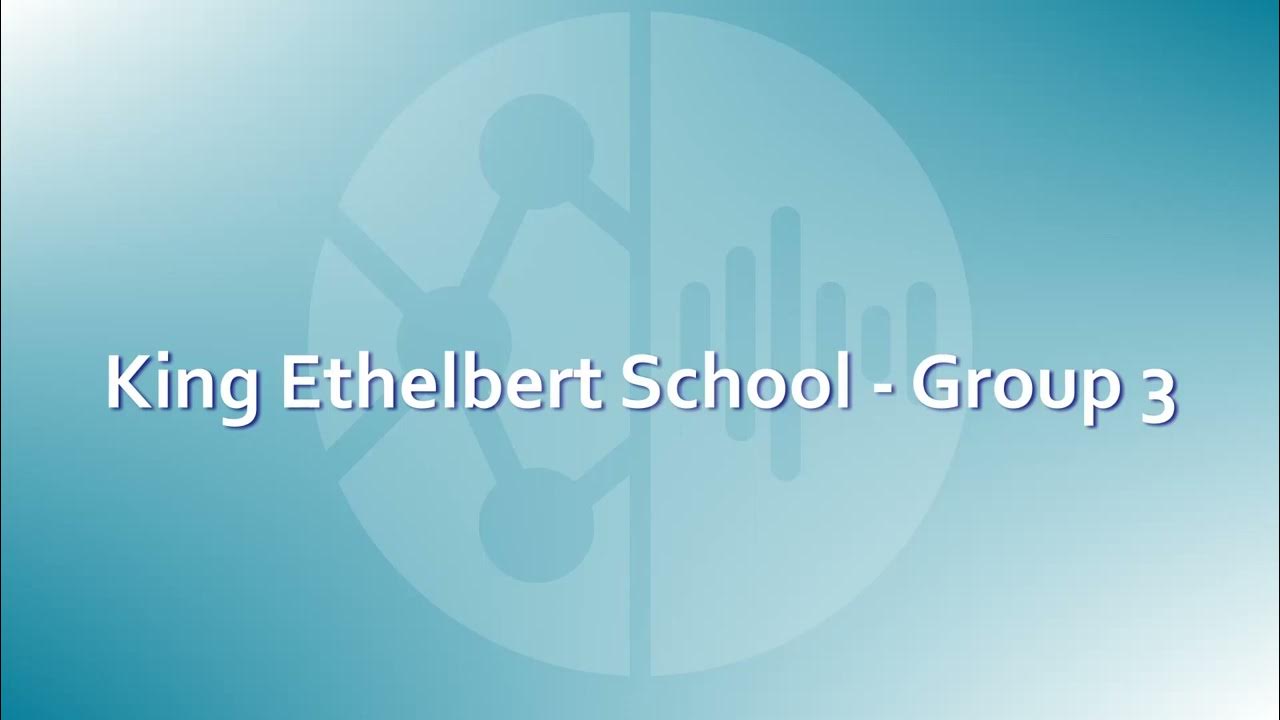 King Ethelbert School Group 3 YouTube