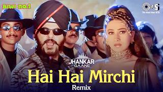 Hai Hai Mirchi - Remix | Anil Kapoor, Karisma Kapoor | Sukhwinder Singh, Alka Yagnik | Biwi No.1