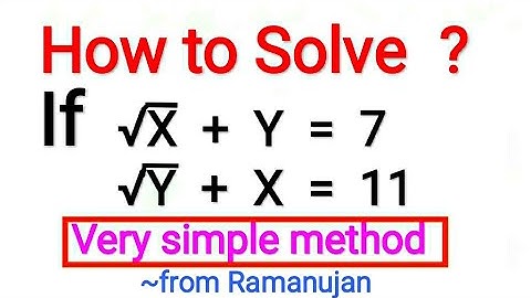 Ramanujan ने कैसे निकाला इस equation का हल || √x+y=7 & √y+x=11 #niceequation @Sanjeetsirmaths