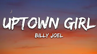Billy Joel - Uptown Girl (Lyrics)