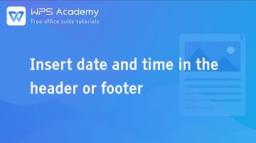 [WPS Academy] 1.5.5 Word: Insert date and time in the header or footer