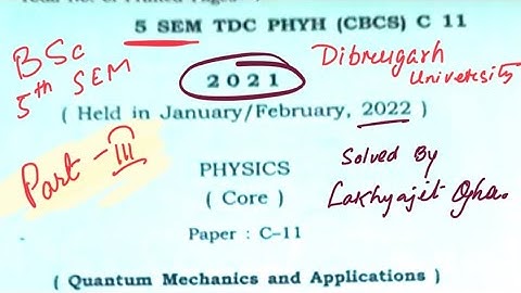 Quantum mechanics Solved Questions Paper 2021 BSc5th SEM C-11 Dibrugarh University part-3