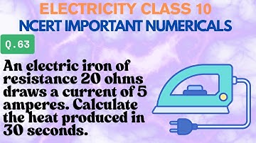 An electric iron of resistance 20 ohms draws a current of 5 amperes. Calculate the heat produced