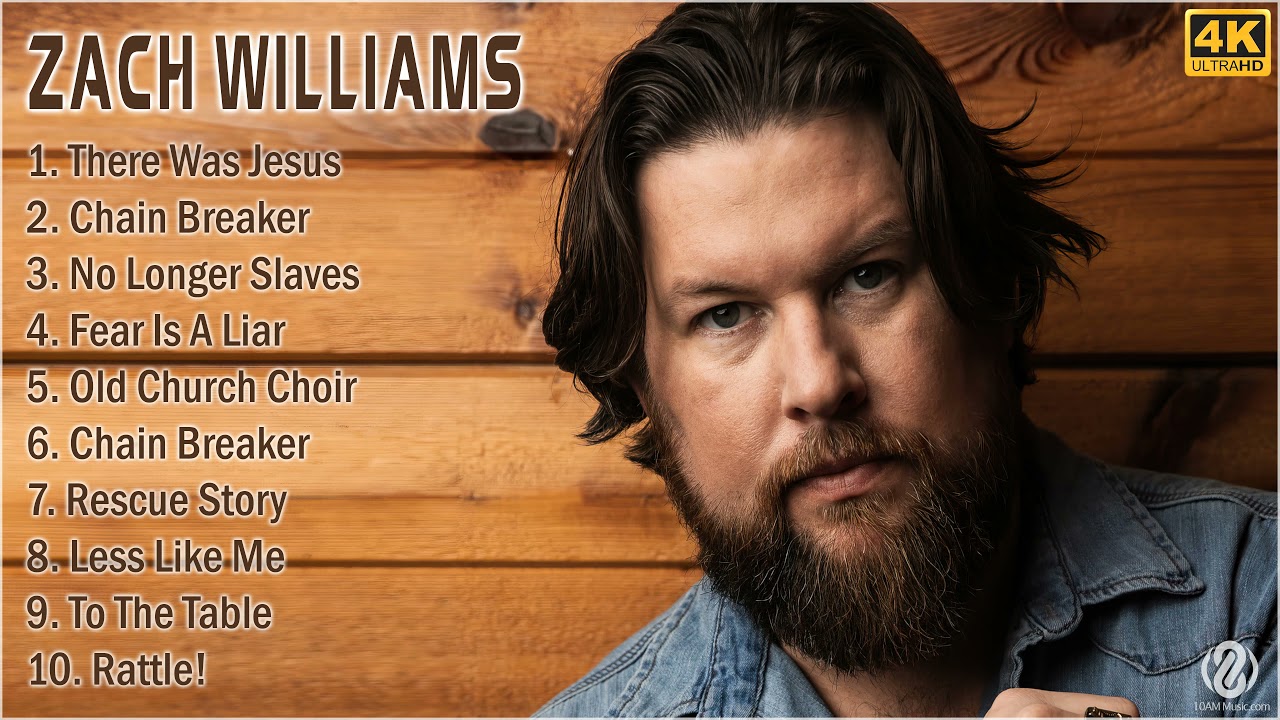 [4K] Zach Williams 2021 MIX - Top 10 Best Zach Williams Songs 2021 - Greatest Hits 2021