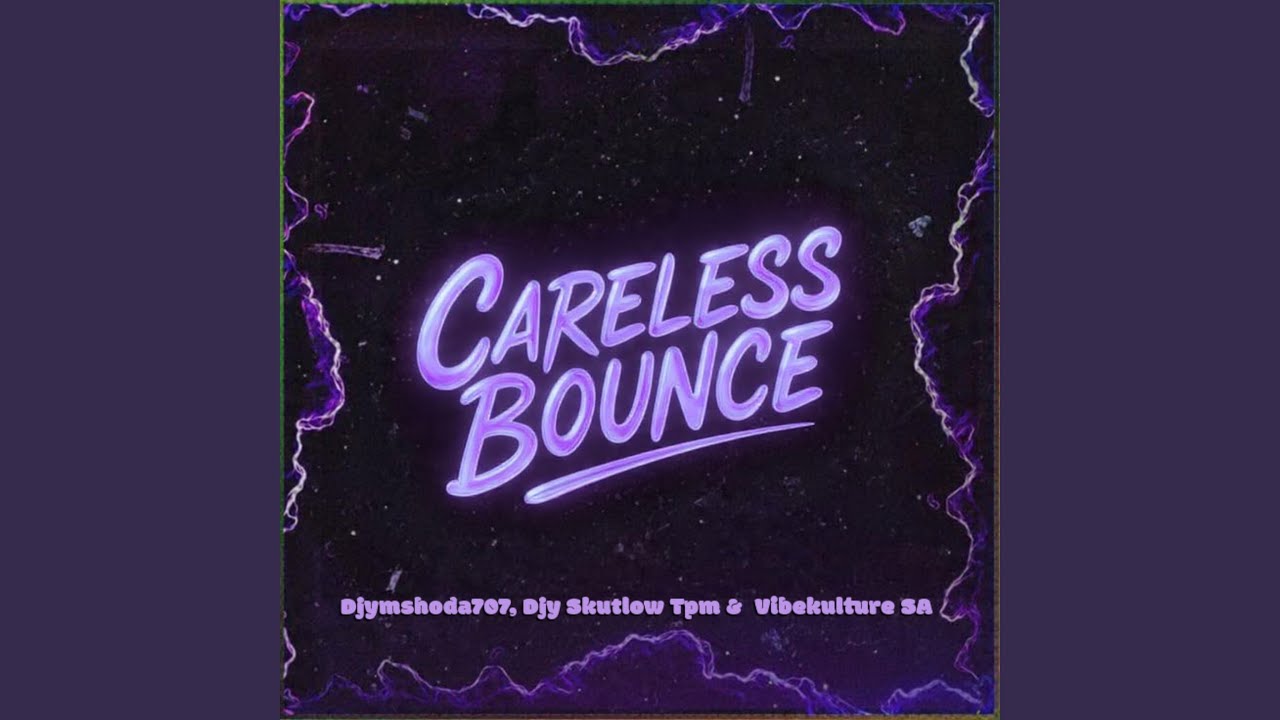 Watch Careless Bounce on YouTube Watch Careless Bounce on YouTube