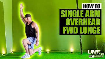 How To Do A SINGLE ARM OVERHEAD FORWARD LUNGE | Exercise Demonstration Video and Guide