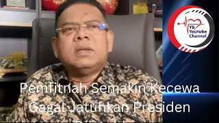 Pemfitnah Semakin Kecewa Bila Usaha Jatuhkan Presiden Terus Gagal