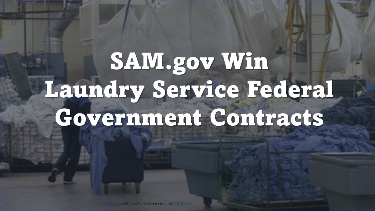 SAM.gov How to Win Laundry Service Federal Government Contracts AskMichelleB Laundry Contracts