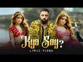 Kya Say (Official Lyric Video) Sukriti x Prakriti x Badshah | Chamath Sangeeth