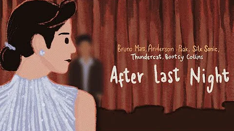 BRUNO MARS, ANDERSON PAAK, SILK SONIC – AFTER LAST NIGHT (LYRIC ANIMATION VIDEO)