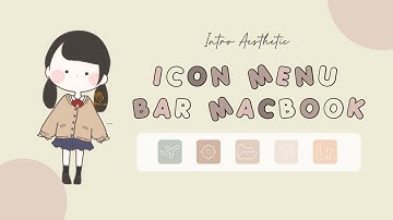 INTRO AESTHETIC ICON MENU BAR MACBOOK | CREATE MIFTA 🌼