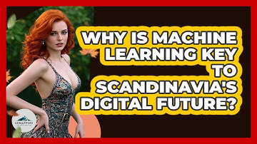 Why Is Machine Learning Key To Scandinavia
