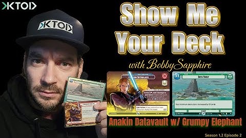 Show Me Your Deck - Anakin Data Vault w/ Grumpy Elephant Episode 1.2.1