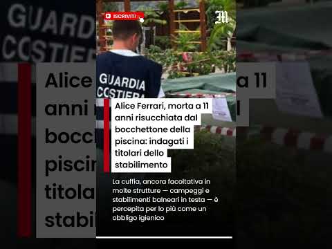 Video Morta a 11 anni risucchiata dal bocchettone della piscina: indagati i titolari dello stabilimento