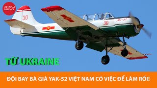 Từ Ukraine, đội bay bà già Yak-52 Việt Nam có việc để làm rồi