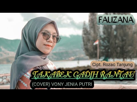 Takabek Gadih Rantau Fauzana Cover Vony Jenia P Youtube