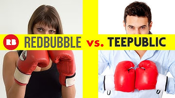 Redbubble vs. Teepublic: Print on Demand SHOWDOWN