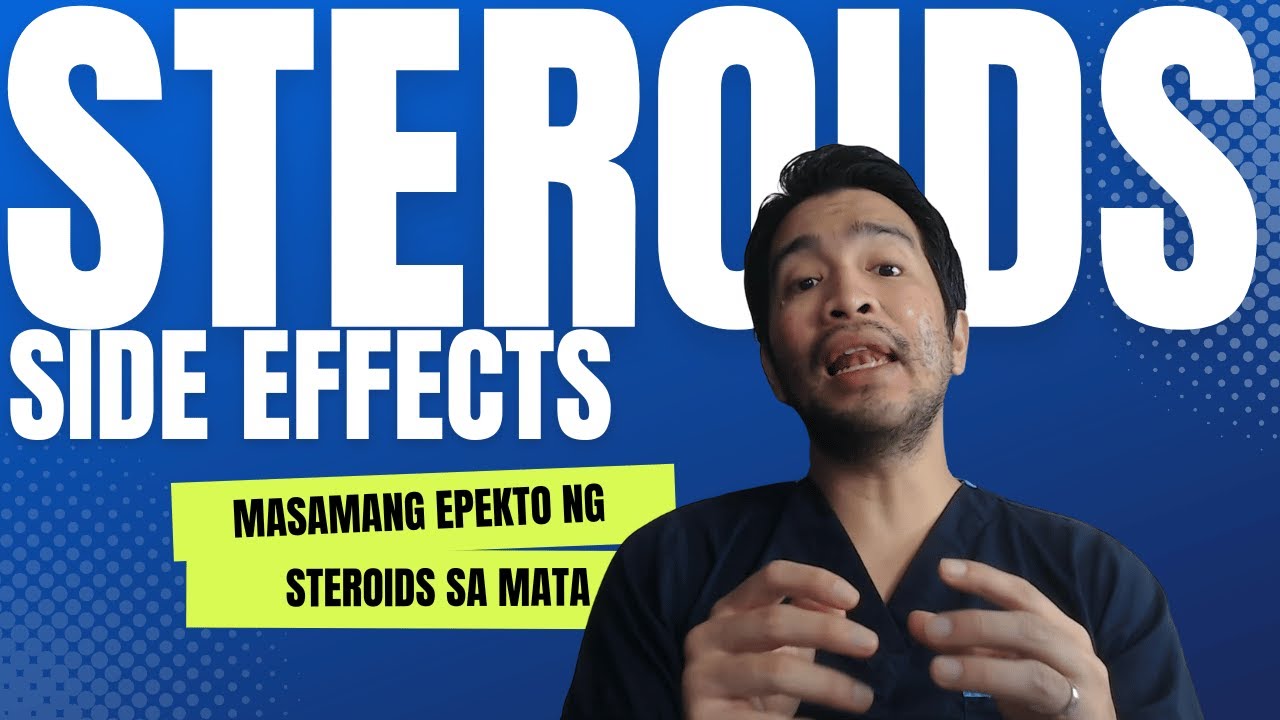 STEROID SIDE EFFECTS (MASAMANG EPEKTO NG STEROIDS SA MATA) - YouTube
