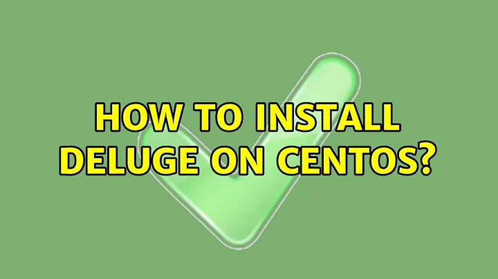 How to install Deluge on Centos? (3 Solutions!!)