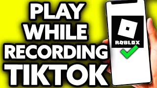 How To Play Roblox While Recording on Tiktok [EASY!] screenshot 5