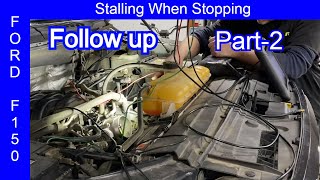 Ford F150 stalling at idle  Part 2 Follow up